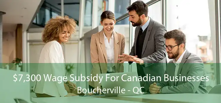 $7,300 Wage Subsidy For Canadian Businesses Boucherville - QC