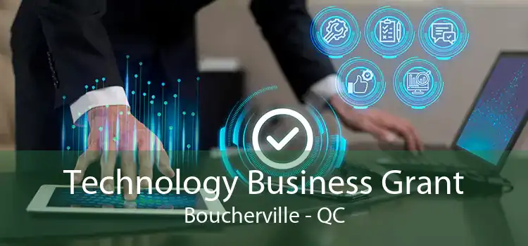 Technology Business Grant Boucherville - QC